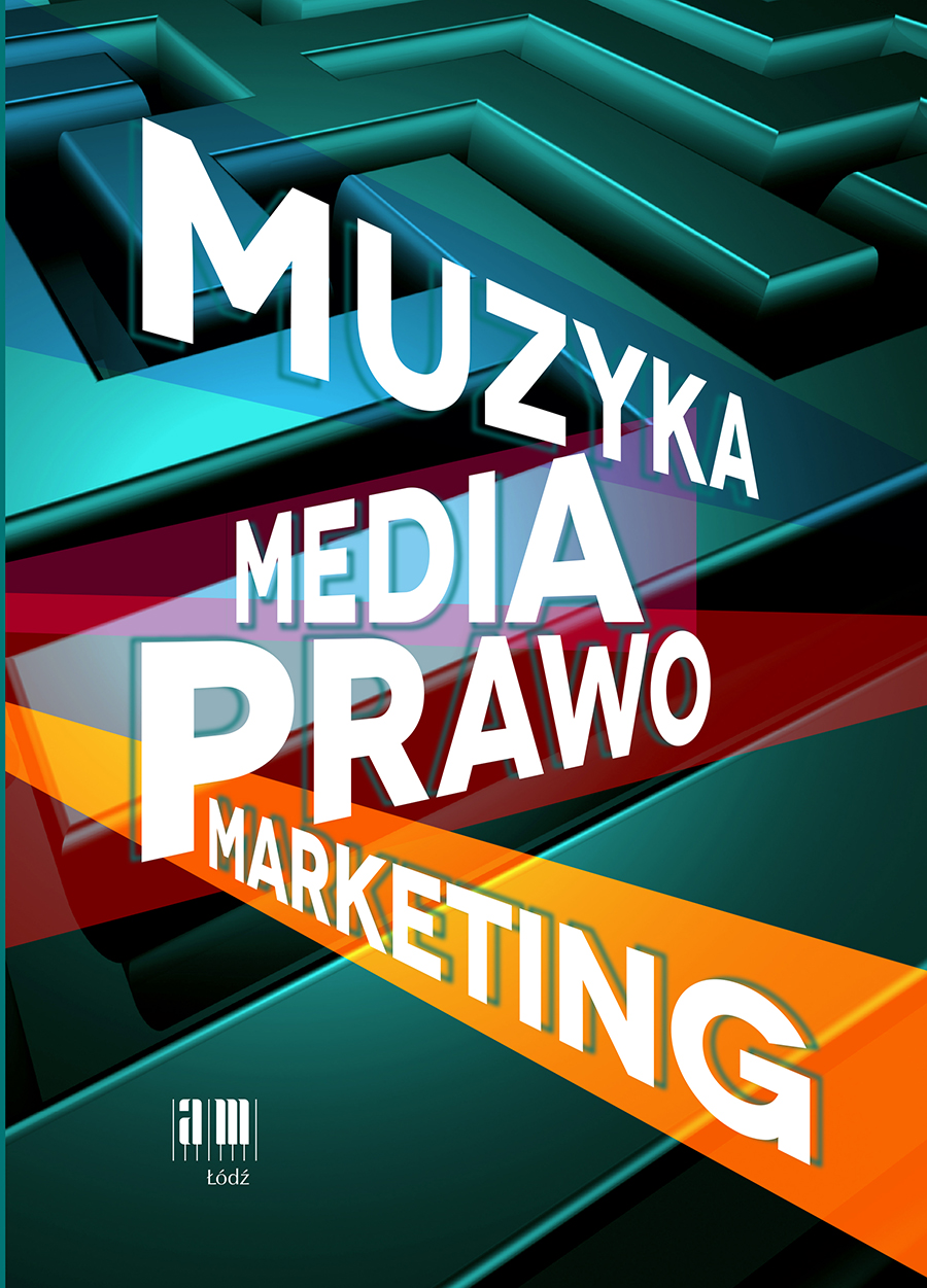 MUZYKA – MEDIA – PRAWO – MARKETING, tom II